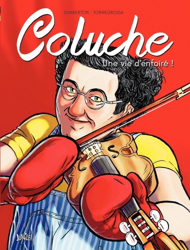 Coluche - Une vie d'enfoiré ! - Bd - FR - CBR - PDF