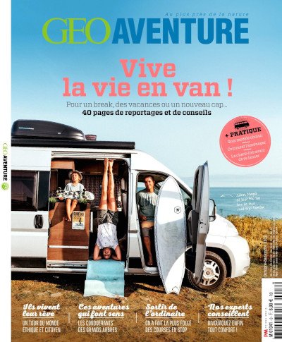 Geo Aventure N°8 Vive la vie en van - Octobre Décembre 2019